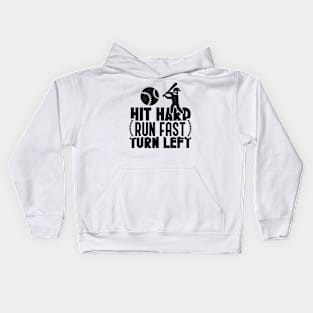 Hit hard run fast turn left Kids Hoodie